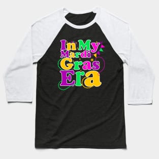 In My Fat Tuesday Era Happy Mardi Gras Orleans Carnival Baseball T-Shirt